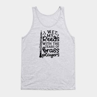 I Wet My Reed With The Tears Of Brass Players Oboe Marching Band Cute Funny Tank Top